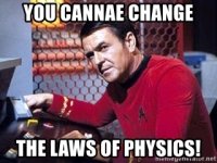 you-cannae-change-the-laws-of-physics.jpg