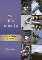 Revisiting The Hen Harrier by the late Don Scott - an esteemed writer-ornithologist who didn't pull his punches